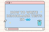 How to Write Benchmark Tests in Go