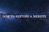 How to restore a website from a web archive