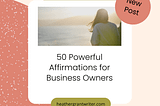 50 Powerful Affirmations for Business Owners to Boost Confidence and Resilience