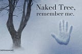 Naked Tree, Remember Me