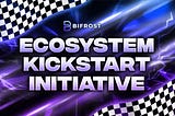 Introducing the BIFROST Ecosystem Kickstart Initiative