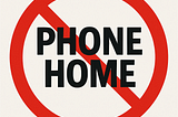 NoPhoneHome is Working, But Don’t Stop Now…