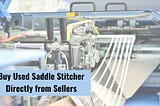 Buy Used Saddle Stitchers Directly from Sellers Worldwide