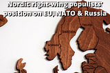 EU, NATO, and Russia — partners or adversaries for the Nordic right-wing populists?