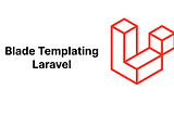 Blade templating laravel