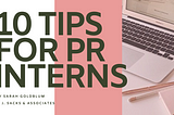 Ten Tips for a Public Relations Agency Intern