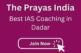 Top IAS Coaching Classes in Dadar