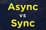 Synchronous and Asynchronous Servers With Python.