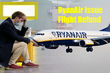How Do I Cancel a Ryanair Flight and Get a Refund?