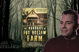 The Horrors of Fox Hollow Farm: Author & Paranormal Investigator, Richard Estep