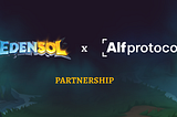 Partnership Connecting Solana Projects: Edensol x AlfProtocol