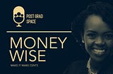 MONEY WISE- MAKE IT MAKE CENTS