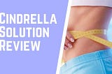 Cinderella Solution Review - Is it the Best Women Weight Loss Program?