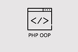 Mengenal Lebih Dekat Dengan Object Oriented Programming pada PHP