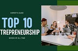 10 Best Entrepreneurship Books of All Time [2024]