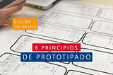6 principios para hacer un buen prototipo