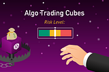 Risk Level of Algo Trading Cubes