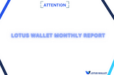 MONTHLY REPORT: LOTUS WALLET INTEGRATES BITGERT CHAIN ALONGSIDE MULTIPLE DAPPS AND THEIR NATIVE…