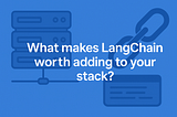 is LangChain worth learning