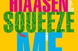[DOWNLOAD -PDF-] Squeeze Me: A novel, by Carl Hiaasen FOR ANY DEVICE