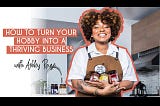 **From Passion to Profit: Turning Your Hobby into a Thriving Business**