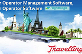 Tour Operator Management Software, Tour Operator Software