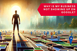 Navigating the Maze: Boosting Your Business Visibility on Google