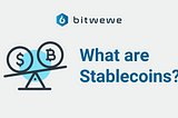 What are Stablecoins?