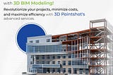 3D BIM Modeling Service | 3D Pointshot