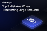 Top 5 Mistakes When Transferring Large Amounts to Europe