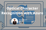 Optical Character Recognition with Azure