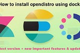Install the new version of elasticsearch and opendistro + a lot of new and important features