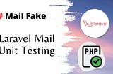 Laravel Mail Unit Testing