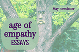 Age of Empathy News: May 2024 Edition