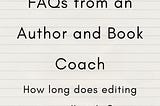 Weekly Author and Coach FAQ: How Long Does the Editing Process Take?