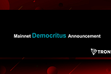 Mainnet Democritus Announcement