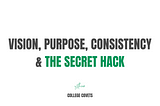 A Simple Hack to ensure Consistency, Purpose & Vision