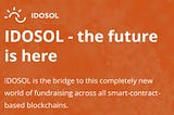 IDOSOL, a bridge opening the new world of fundraising across all smart-contract-based blockchains…
