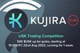 KUJIRA 50K $USK TRADING COMPEITION ON FIN