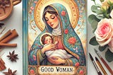 How To Be A Good Woman