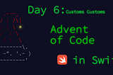 How to solve Day 6 Advent of Code challenge in Swift