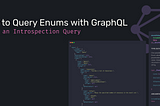 How to Query Enums with GraphQL using Introspection