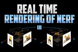 Real-time Neural Radiance Fields (NeRF)