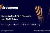 VirgoMoon Project is research based crypto project to Launch a Strong and Secire Decentralized Peer to Peer to Exchange to trade Crypto to Fiat Globally. Tokenized by VirgoMoon token.