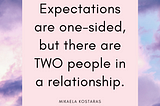 Are Expectations Sabotaging Your Relationships?
