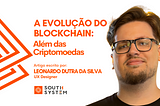 A Evolução do Blockchain: Além das Criptomoedas