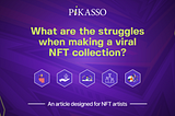 What Are the Struggles of Making an NFT Collection