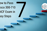 Cisco 300–710 SNCF Exam Guide: Tips And Tricks To Help You Succeed