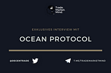 Trade. Market. Mind. Spezial: Ocean Protocol im exklusiven Interview