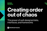Creating order out of chaos